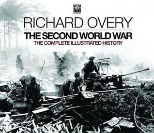 The Second World War: The Complete Illustrated History (Hardcover)