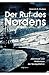 Der Ruf des Nordens: Abenteuer und Heldentum der Nordpolfahrer Fridjof Nansen, John Franklin und anderen: Erzählungen und Tagebücher (German Edition)