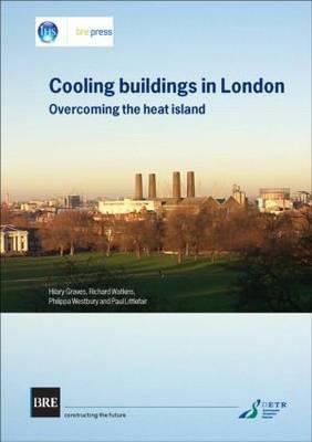Cooling Buildings in London: Overcoming the Heat Island (BR 431)