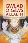 Gwlad O Gaws a Llaeth (English and Welsh Edition)