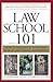 Law School 101 by R. Stephanie Good Law School 101 by R. Stephanie Good