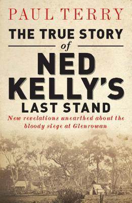 The True Story of Ned Kelly's Last Stand