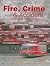 Fire, Crime & Accident: Fire Departments, Police Stations, Rescue Services (Architecture in Focus)