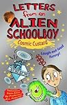 Letters from an Alien Schoolboy Book 2, . Cosmic Custard