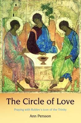 The Circle of Love: Praying with Rublev's Icon of the Trinity (Paperback)