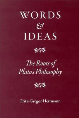 Words and Ideas: The Roots of Plato's Philosophy (Athens)