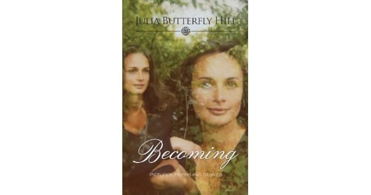 Pictures, Poems, and Stories by Julia Butterfly Hill