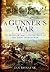 A Gunner's War by Ian Ronayne A Gunner's War by Ian Ronayne