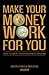 Make Your Money Work for You: How to Grow Your Investment Dollars. by Keon Chee and Ben Fok