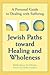 Jewish Paths toward Healing...