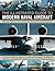 The Illustrated Guide to Modern Naval Aircraft: Features a directory of 55 aircraft with 330 identification photographs