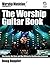 The Worship Guitar Book by Doug Doppler