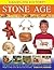 Hands-On History! Stone Age: Step back to the time of the earliest humans, with 15 step-by-step projects and 380 exciting pictures