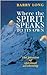 Where the Spirit Speaks to Its Own: The passion of spiritual awakening