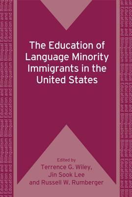 The Education of Language Minority Immigrants in the United States (Bilingual Education & Bilingualism, 74)
