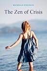 The Zen of Crisis by Michelle Robinson