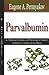Parvalbumin by Eugene A. Permyakov