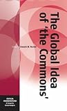 The Global Idea of ‘The Commons’ (Critical Interventions: A Forum for Social Analysis, 10)