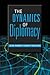 The Dynamics Of Diplomacy by Jean-Robert Leguey-Feilleux
