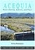 Acequia: Water Sharing, Sanctity, and Place (A School for Advanced Research Resident Scholar Book)