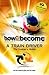 How 2 Become a Train Driver...