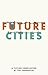 Future Cities; A Fiction Compilation by The Tangential by The Tangential