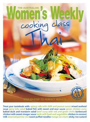 Cooking Class Thai: Step-By-Step to Perfect Results.