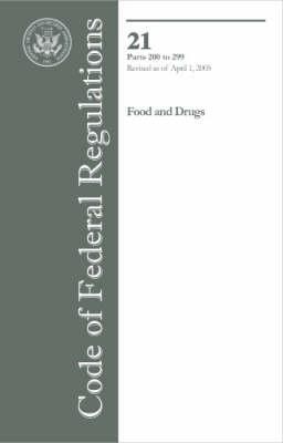 Code of Federal Regulations Title 21: Parts 200 to 299 Food And Drugs