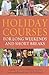 Holiday Courses for Long Weekends and Short Breaks by Adam Barnes