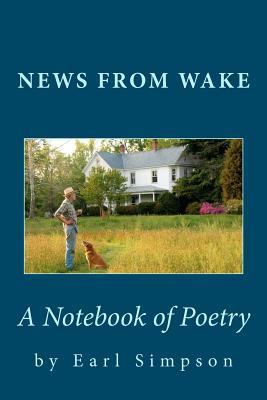 News from Wake: A Notebook of Poetry