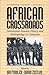 African Crossroads: Intersections between History and Anthropology in Cameroon (Cameroon Studies, 2)