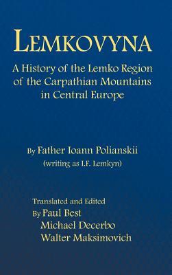 Lemkovyna: A History of the Lemko Region of the Carpathian Mountains in Central Europe