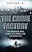The Crime Factory by Officer 'A'