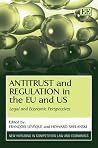 Antitrust and Regulation in the EU And US: Legal and Economic Perspectives Antitrust and Regulation in the EU And US: Legal and Economic Perspectives