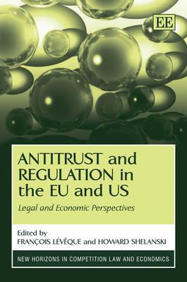 Antitrust and Regulation in the EU And US: Legal and Economic Perspectives (Hardcover)