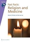Religion and Medicine (Fast Facts) Religion and Medicine (Fast Facts)