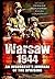 Warsaw 1944: An Insurgent’s...