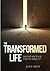 The Transformed Life: Disco...