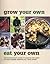 Grow Your Own, Eat Your Own...