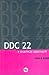 DDC 22: A Practical Approach