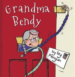 Grandma Bendy (Picture Books)