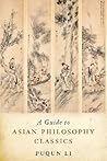 A Guide to Asian Philosophy Classics