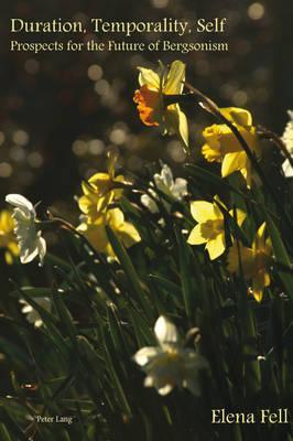 Duration, Temporality, Self: Prospects for the Future of Bergsonism (Paperback)