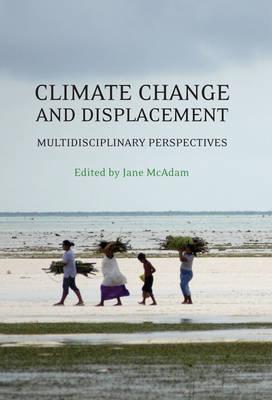 Climate Change and Displacement: Multidisciplinary Perspectives (Paperback)