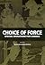 Choice of Force: Special Op...