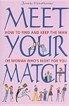 Meet Your Match: How to find and keep the man or woman who's right for you