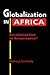 Globalization in Africa: Recolonization or Renaissance?