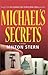 Michael's Secrets by Milton Stern