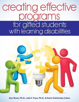 Creating Effective Programs for Gifted Students With Learning Disabilities