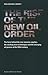 The Rise of the New Oil Order: The Facts Behind the New Massive Supplies, the Exciting New Technologies and the Emerging Oil Powers of the XXIst Century